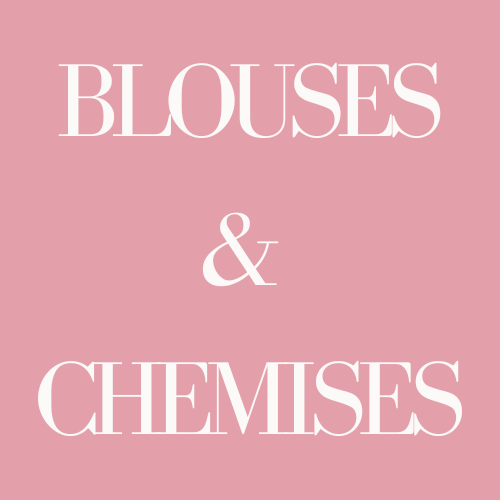 BLOUSES & CHEMISES